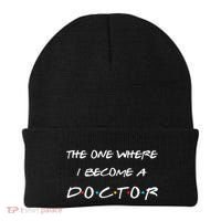 The One Where I Become A Doctor PhD MD EdD Graduation Gift Beanie thumb 0
