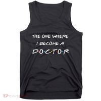 The One Where I Become A Doctor PhD MD EdD Graduation Gift Tank Top thumb 0