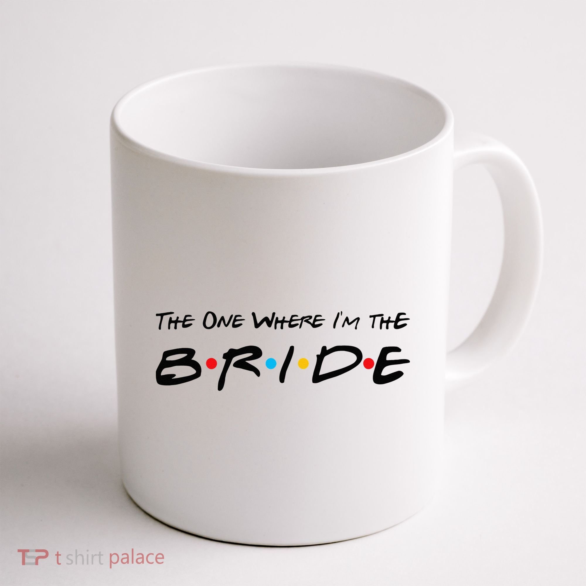 The One Where I'm the Bride Coffee Mug