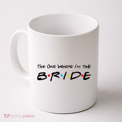 The One Where I'm the Bride Coffee Mug