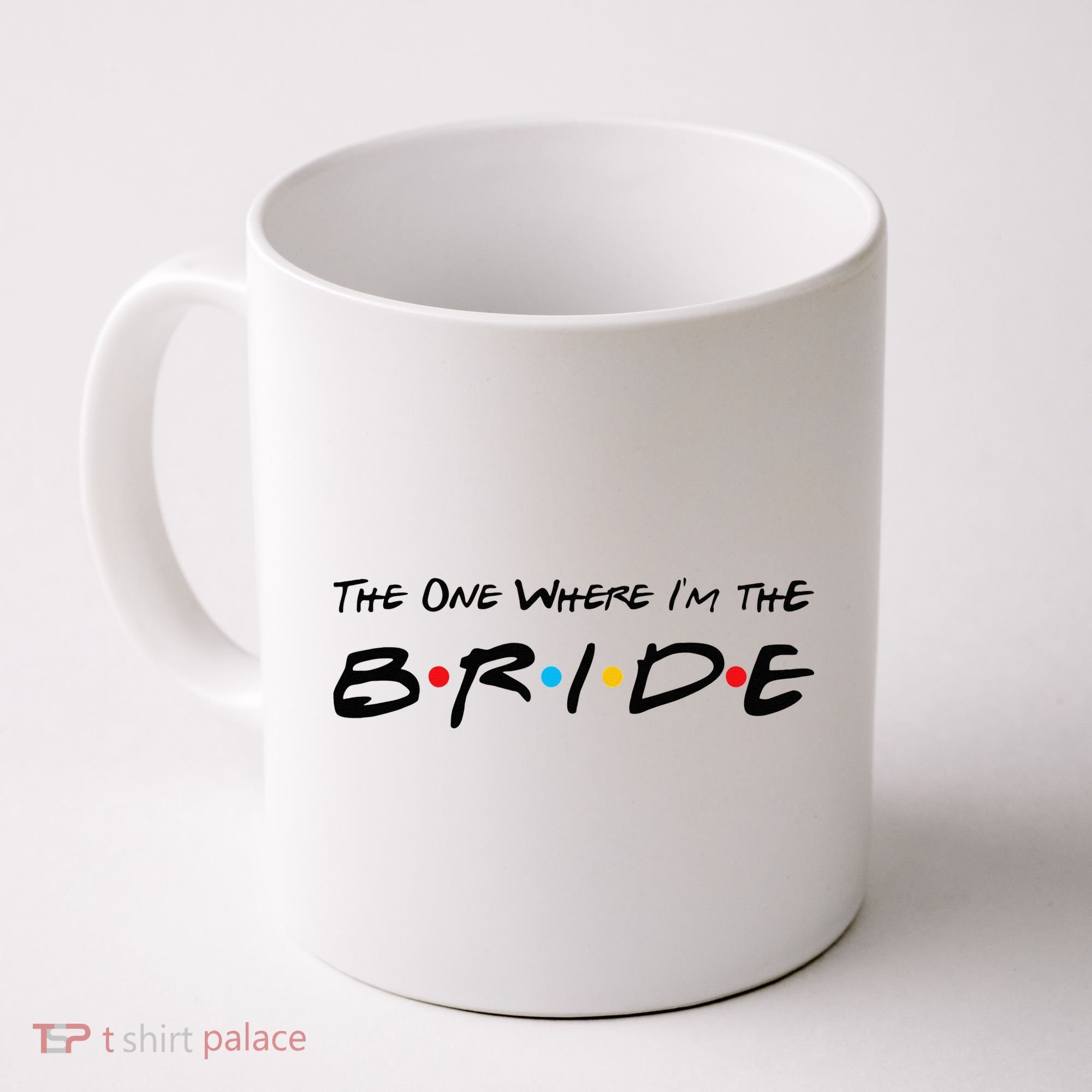 The One Where I'm the Bride Coffee Mug