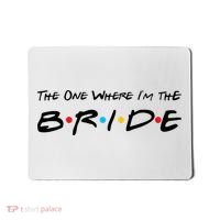 The One Where I'm the Bride Mousepad thumb 0