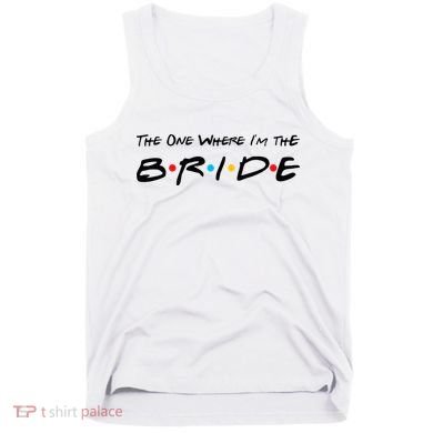 The One Where I'm the Bride Tank Top