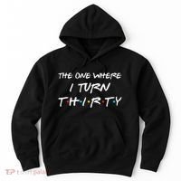 The One Where I Turn Thirty Funny 30th Birthday Party Gift Hoodie thumb 0