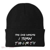 The One Where I Turn Thirty Funny 30th Birthday Party Gift Beanie thumb 0