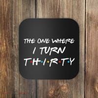 The One Where I Turn Thirty Funny 30th Birthday Party Gift Coaster thumb 0