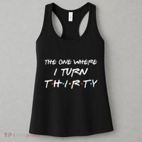 The One Where I Turn Thirty Funny 30th Birthday Party Gift Women's Tank Top thumb 3
