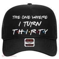The One Where I Turn Thirty Funny 30th Birthday Party Gift Hat thumb 0