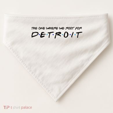 The One Where We Root For Detroit USA-Made Doggie Bandana