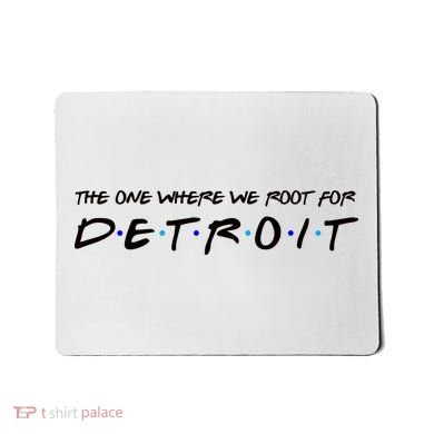 The One Where We Root For Detroit Mousepad