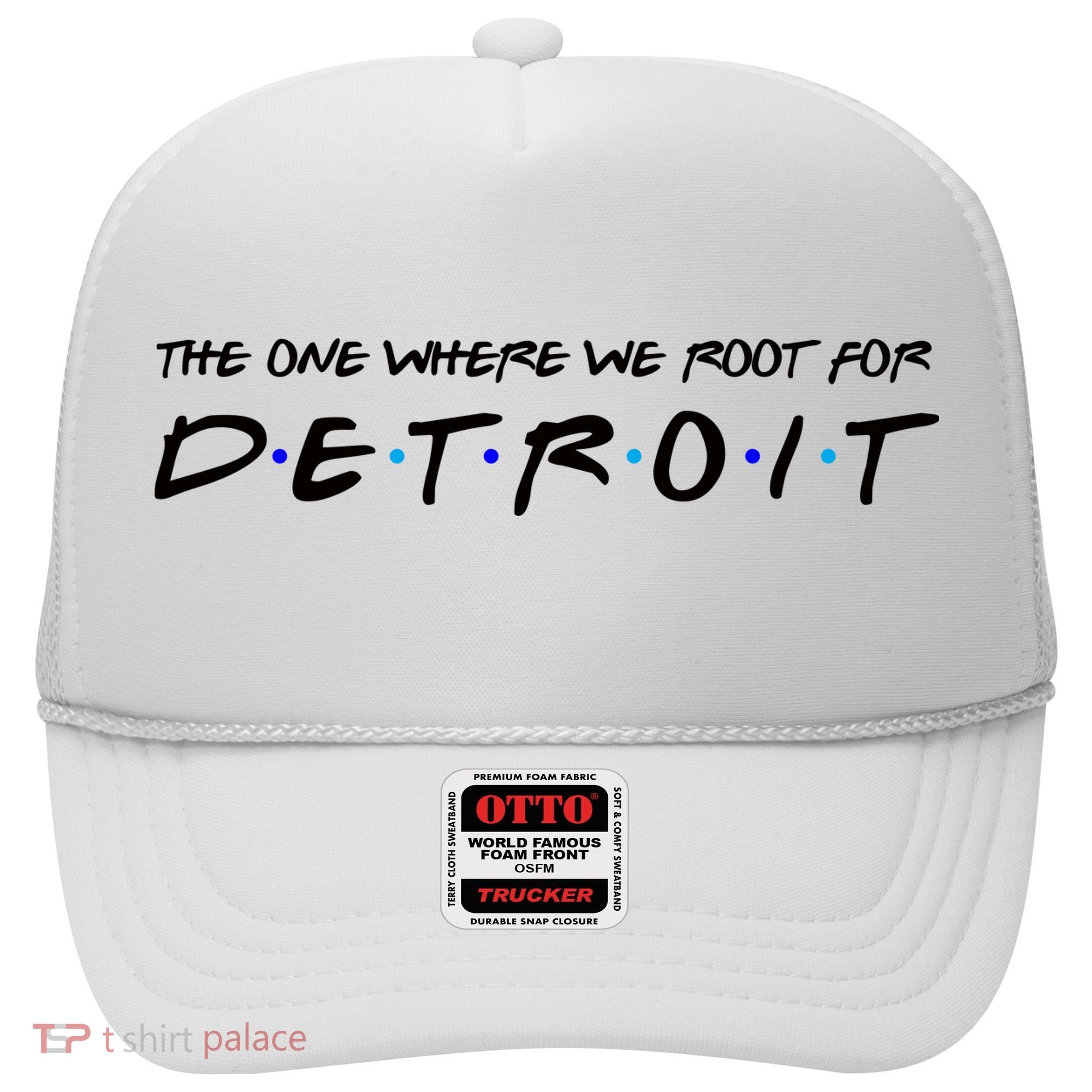 The One Where We Root For Detroit Hat
