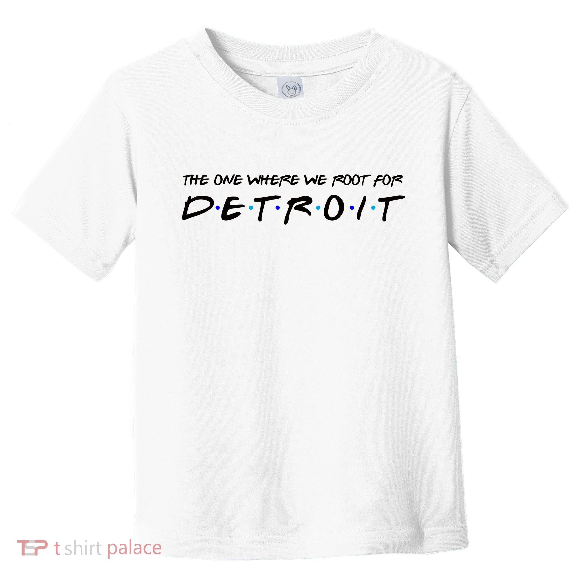 The One Where We Root For Detroit Toddler T-Shirt