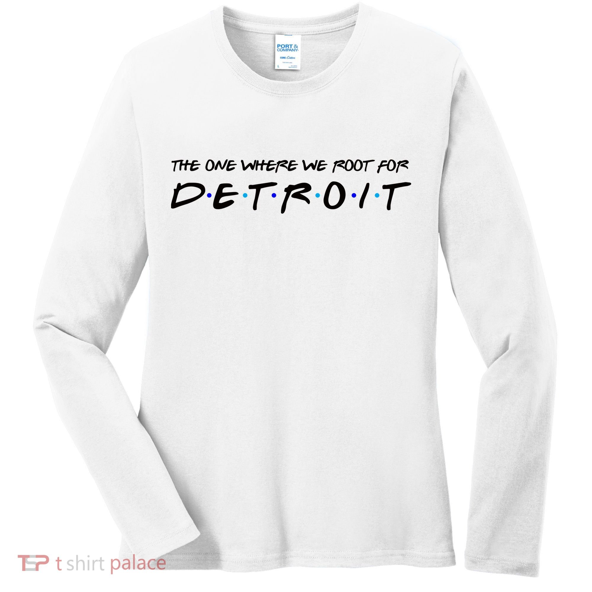 The One Where We Root For Detroit Women's Long Sleeve Shirt