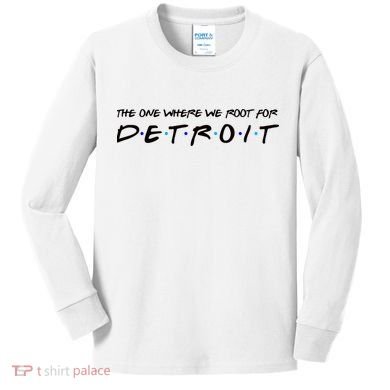 The One Where We Root For Detroit Kids Long Sleeve Shirt