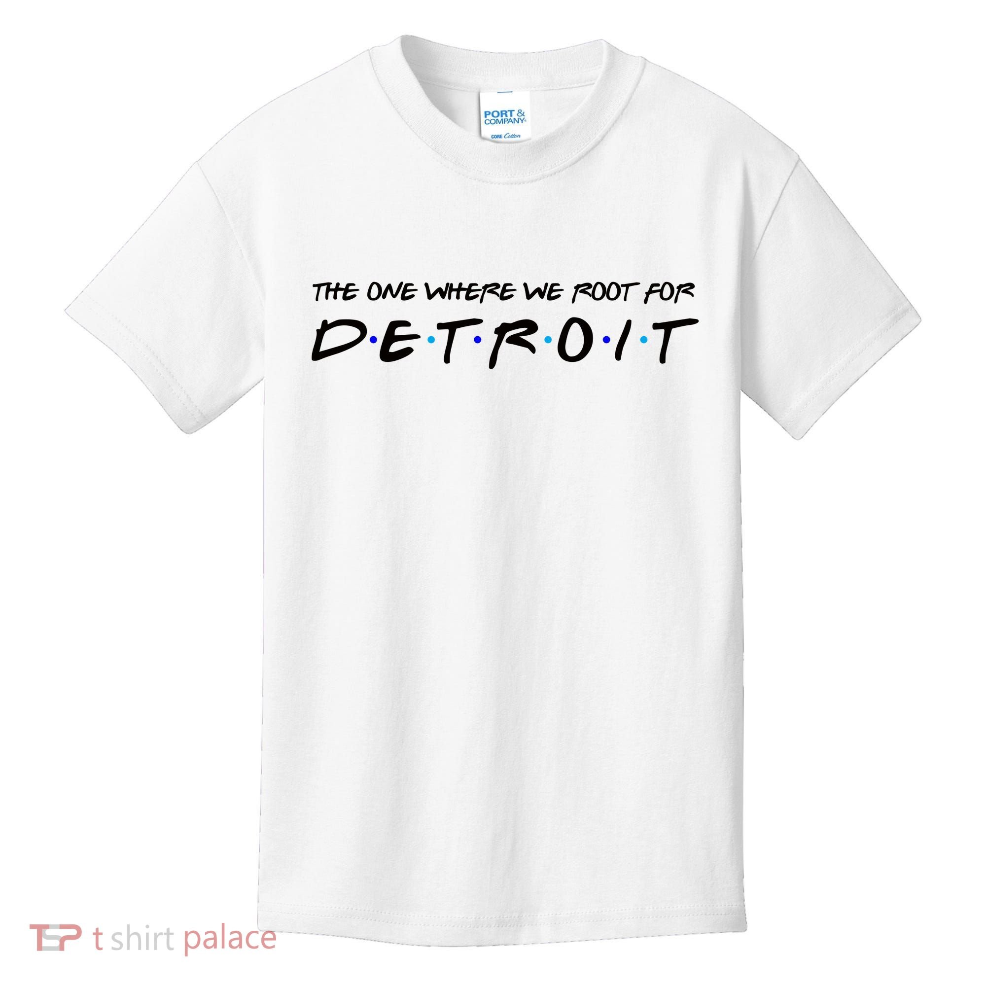 The One Where We Root For Detroit Kids T-Shirt