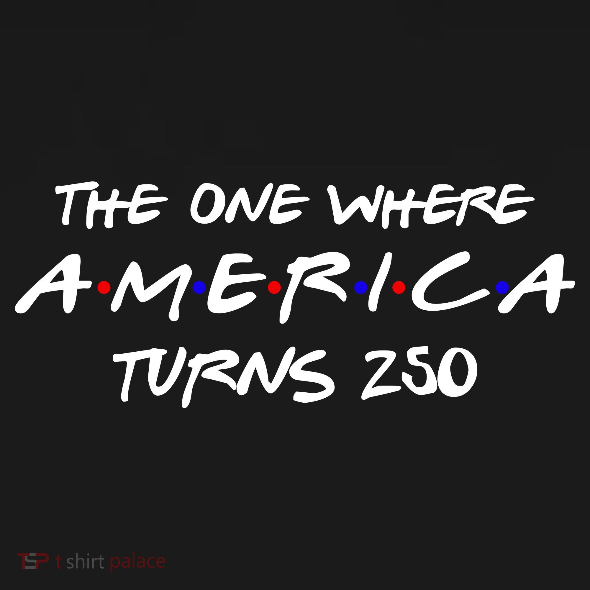 The One Where America Turns 250 Years Sweatshirt