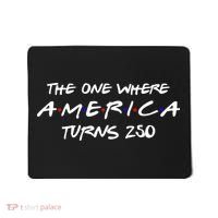 The One Where America Turns 250 Years Mousepad thumb 0