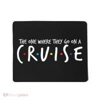 The One Where They Go On A Cruise-Family Cruise Vacation Mousepad thumb 0