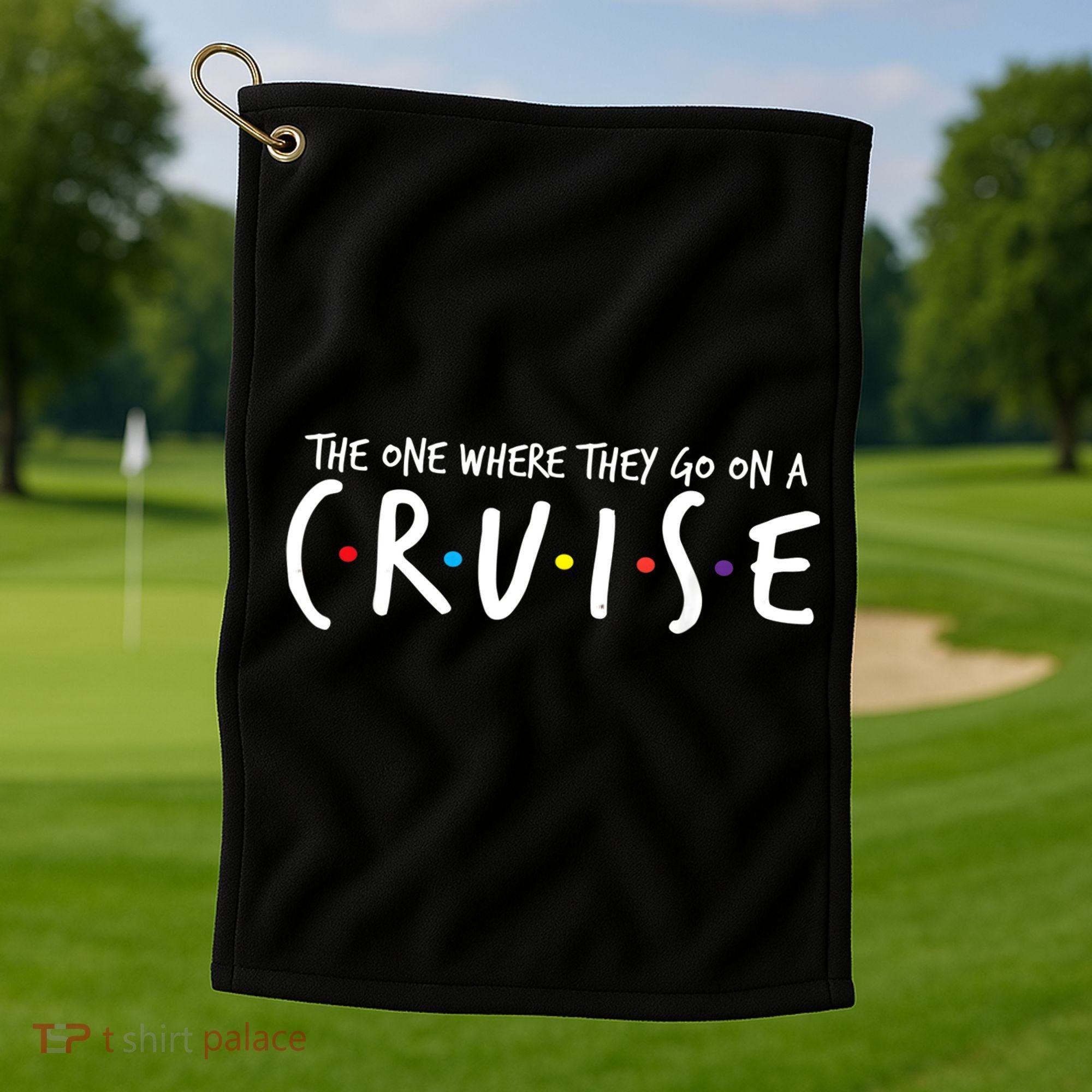 The One Where They Go On A Cruise-Family Cruise Vacation Golf Towel