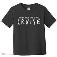 The One Where They Go On A Cruise-Family Cruise Vacation Toddler T-Shirt thumb 0