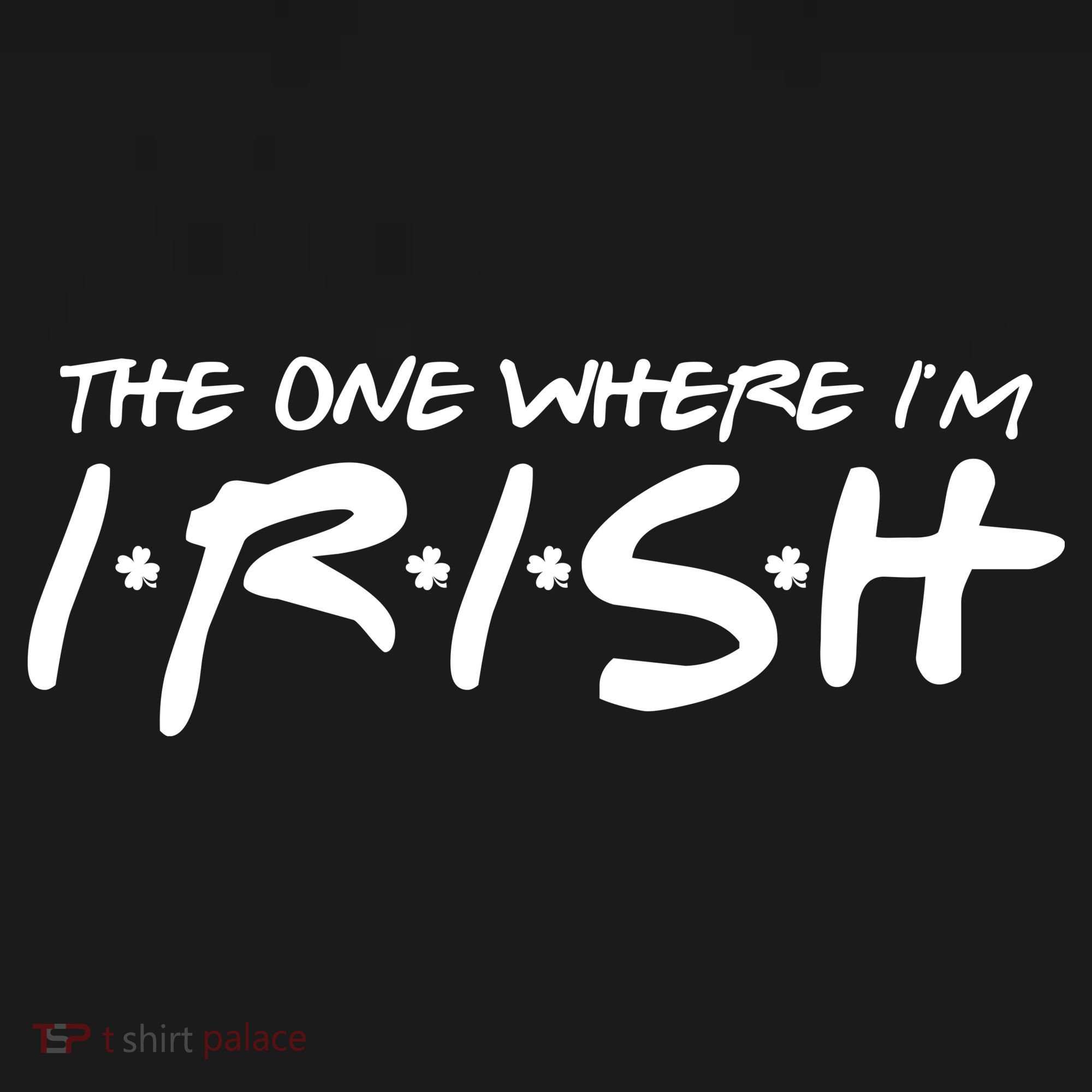 The One Where Im Irish Funny St Patricks Day Coaster