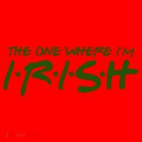 The One Where Im Irish Funny St Patricks Day Santa Hat thumb 1