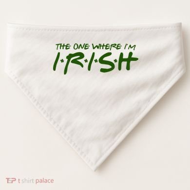The One Where Im Irish Funny St Patricks Day USA-Made Doggie Bandana