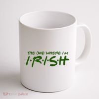 The One Where Im Irish Funny St Patricks Day Coffee Mug thumb 1