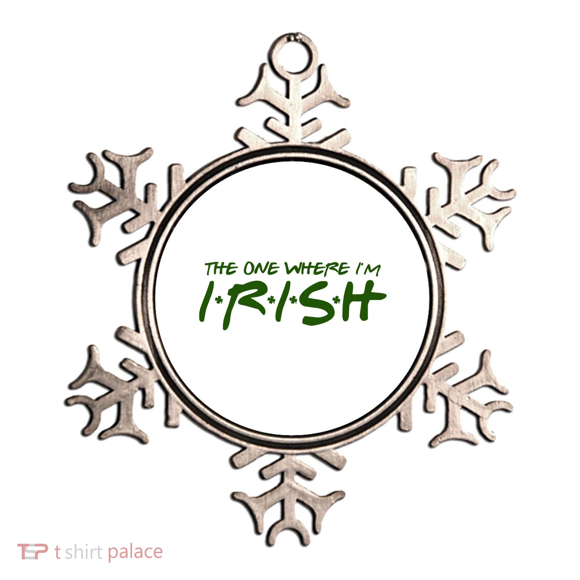 The One Where Im Irish Funny St Patricks Day Ornament