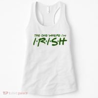 The One Where Im Irish Funny St Patricks Day Women's Tank Top thumb 0