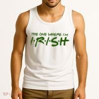 The One Where Im Irish Funny St Patricks Day Tank Top thumb 3