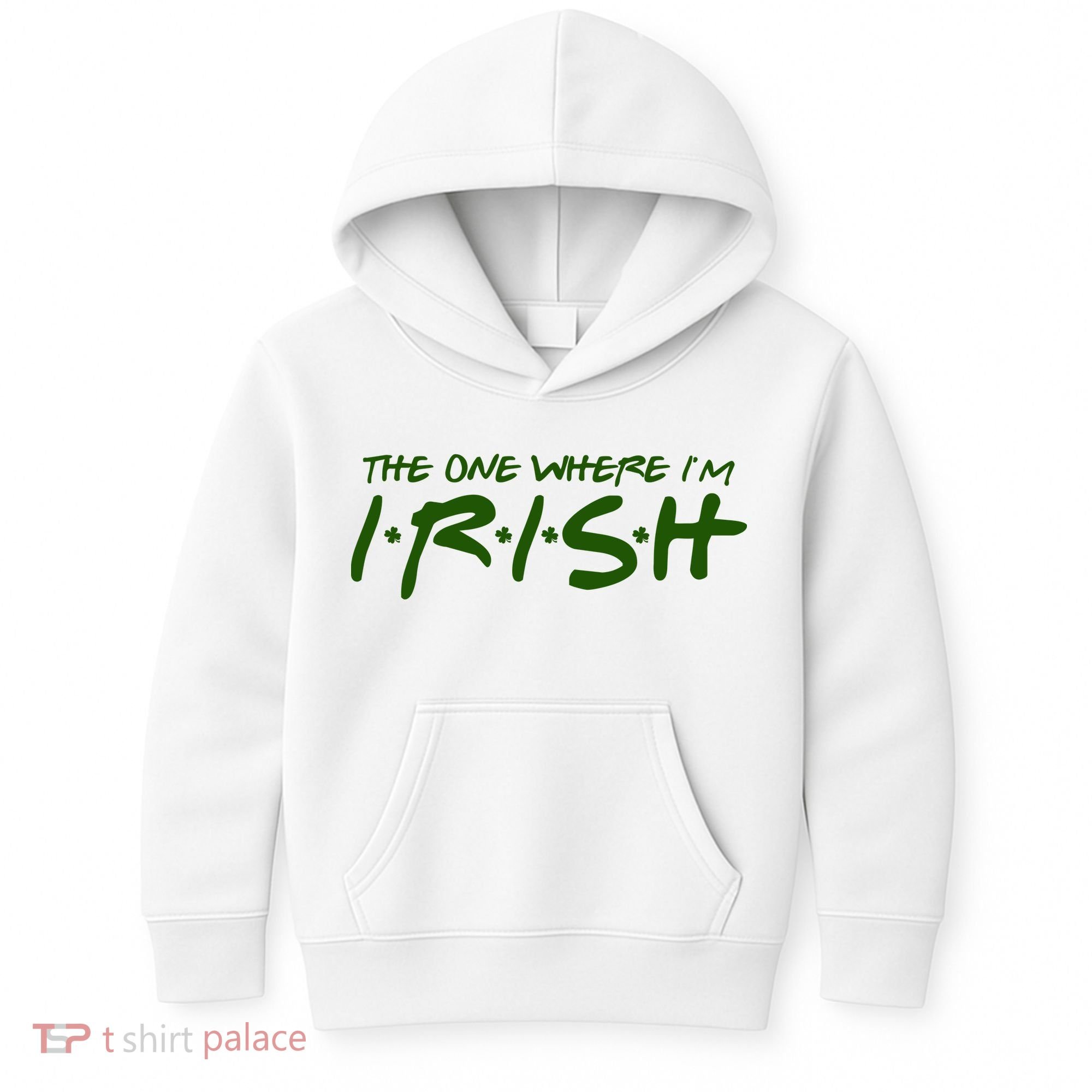 The One Where Im Irish Funny St Patricks Day Kids Hoodie