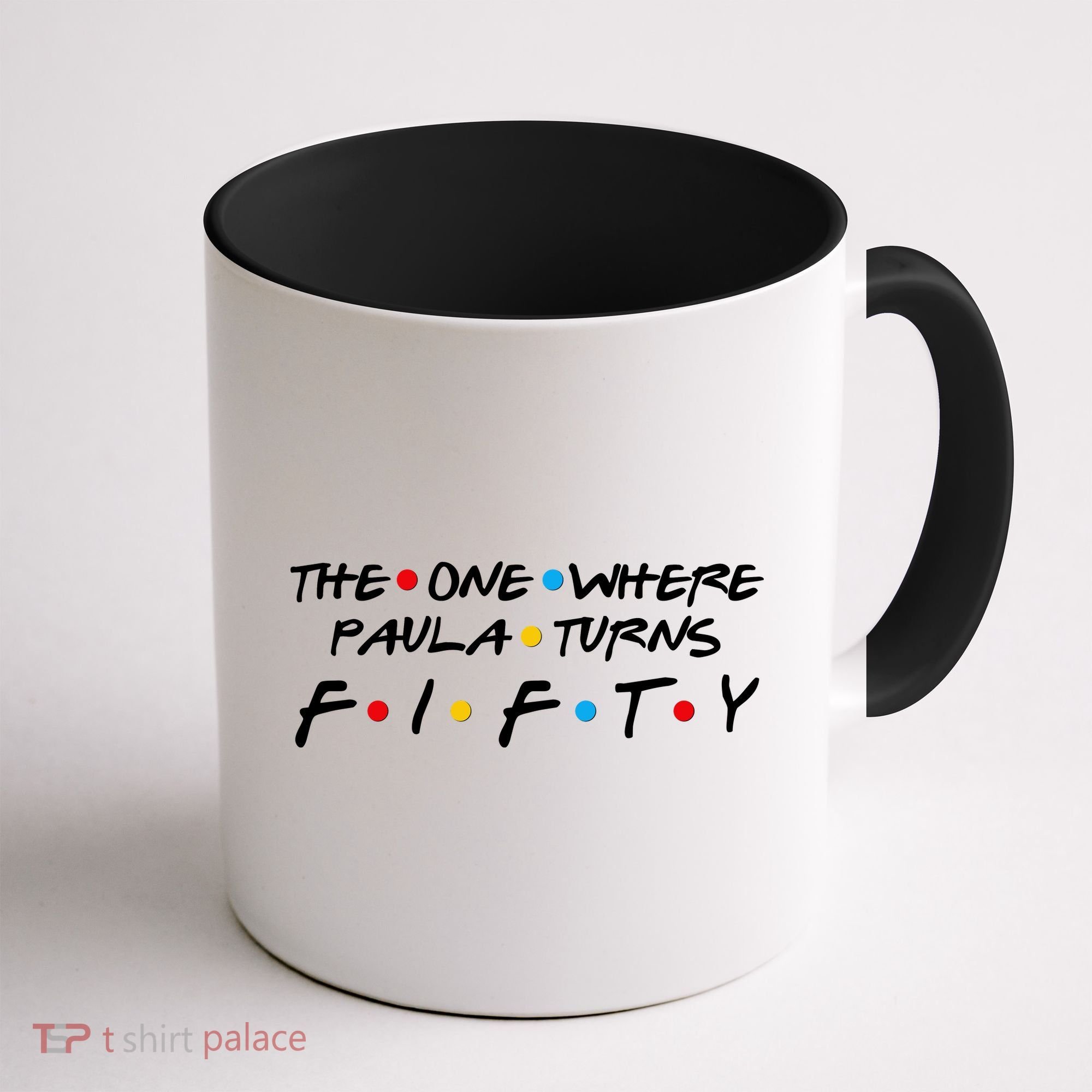 The One Where Paula Turns Fifty Coffee Mug
