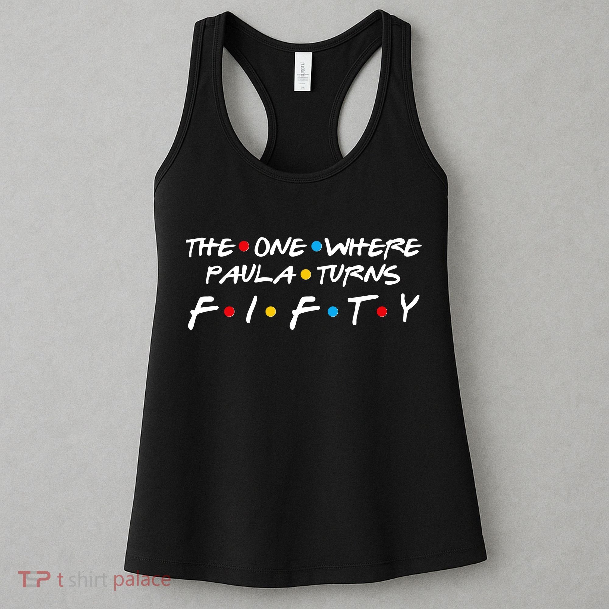 The One Where Paula Turns Fifty Women's Tank Top