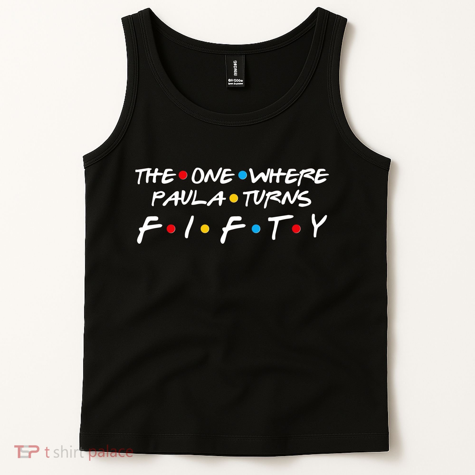 The One Where Paula Turns Fifty Tank Top