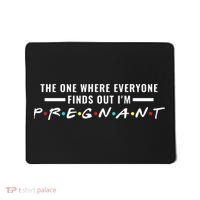 The One Where Everyone Finds Out Im Pregnant New Mom To Be Mousepad thumb 0