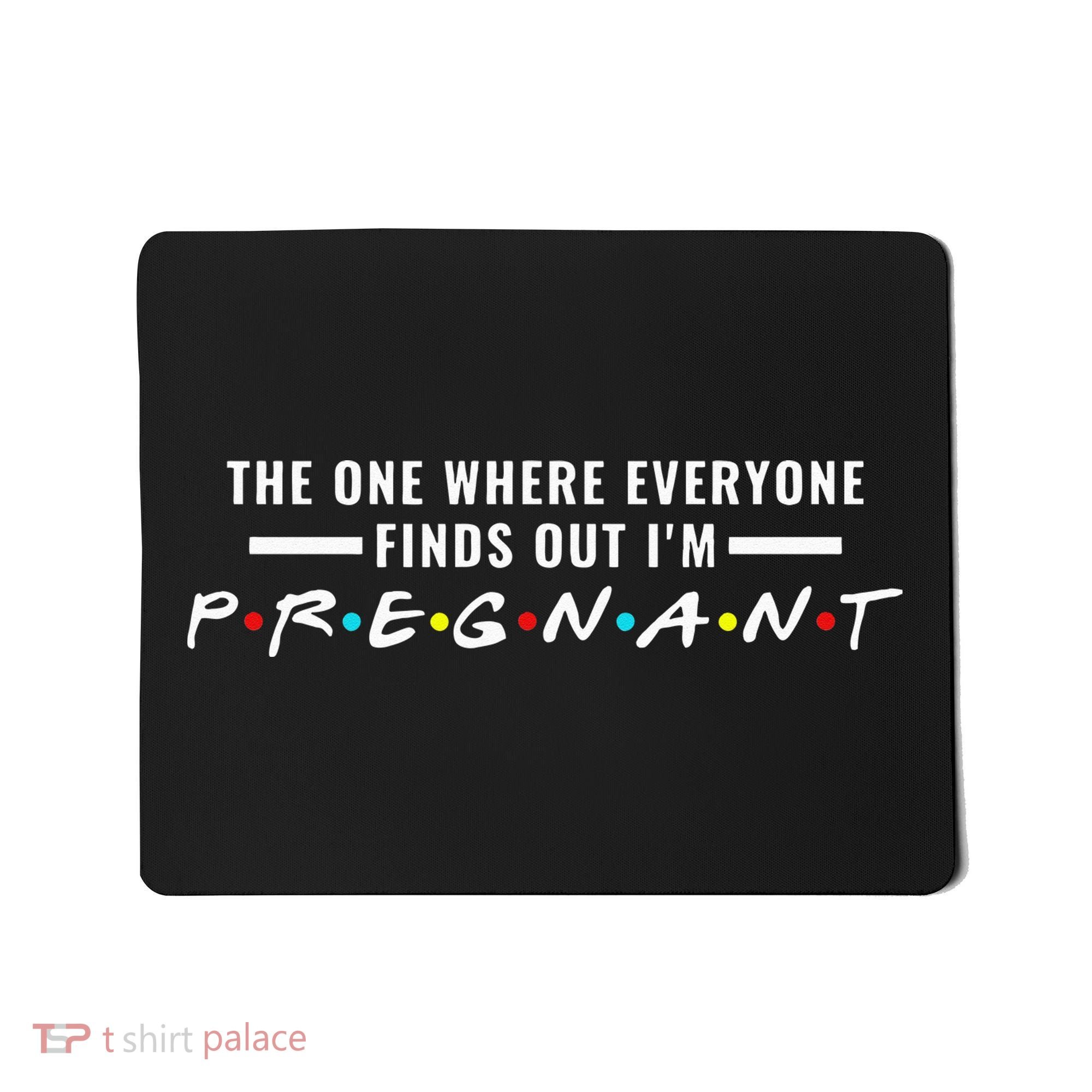 The One Where Everyone Finds Out Im Pregnant New Mom To Be Mousepad
