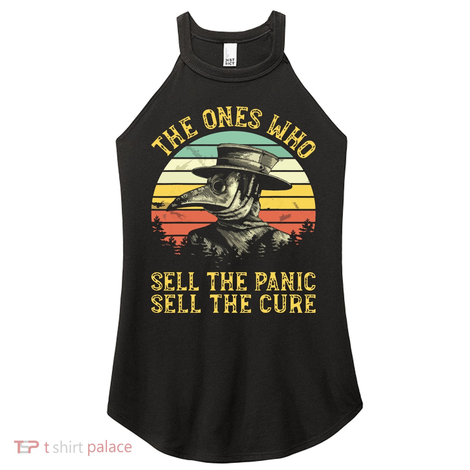 The Ones Who Sell The Panic Sell The Cure Plague Doctor Women's Perfect Tri Rocker Tank