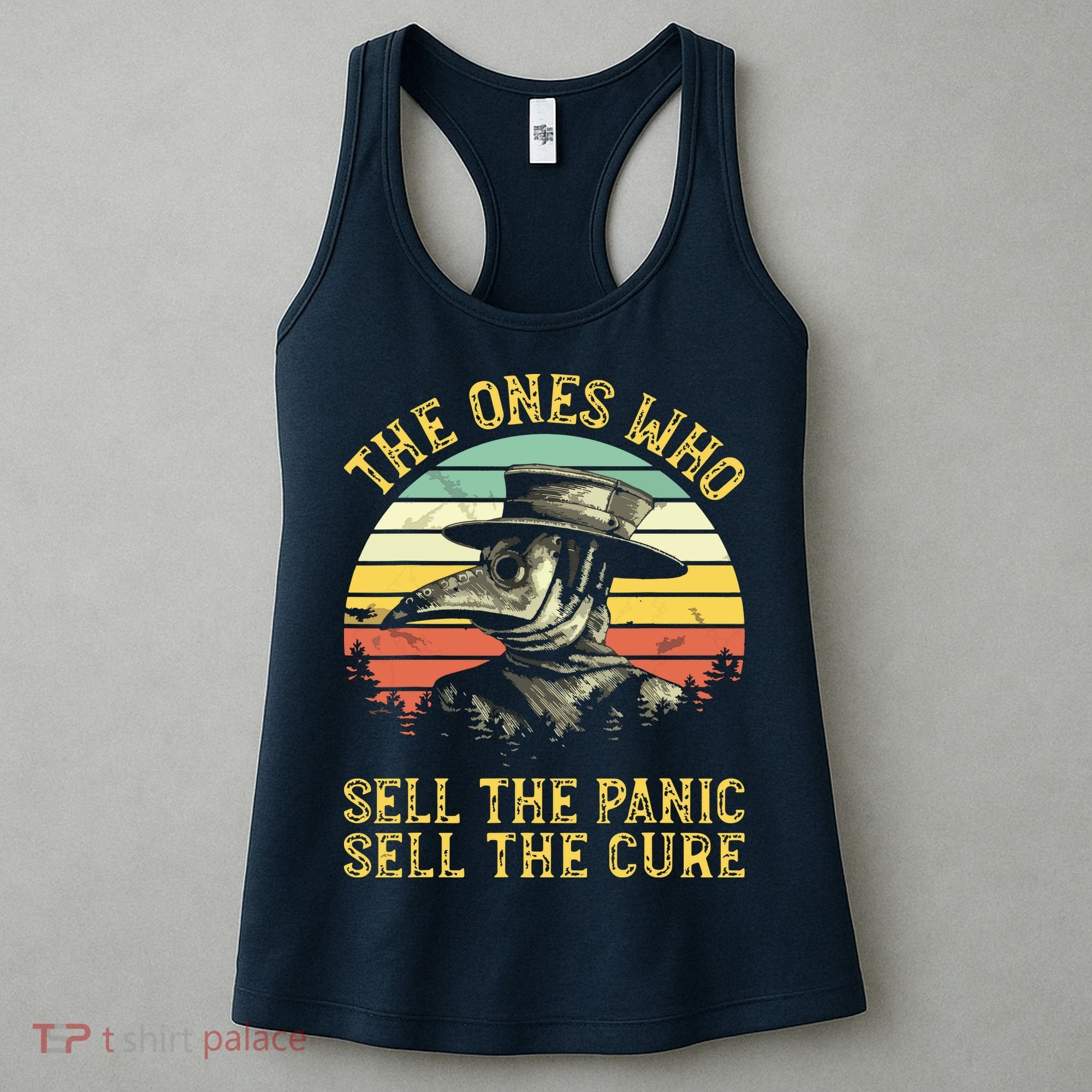 The Ones Who Sell The Panic Sell The Cure Plague Doctor Women's Tank Top