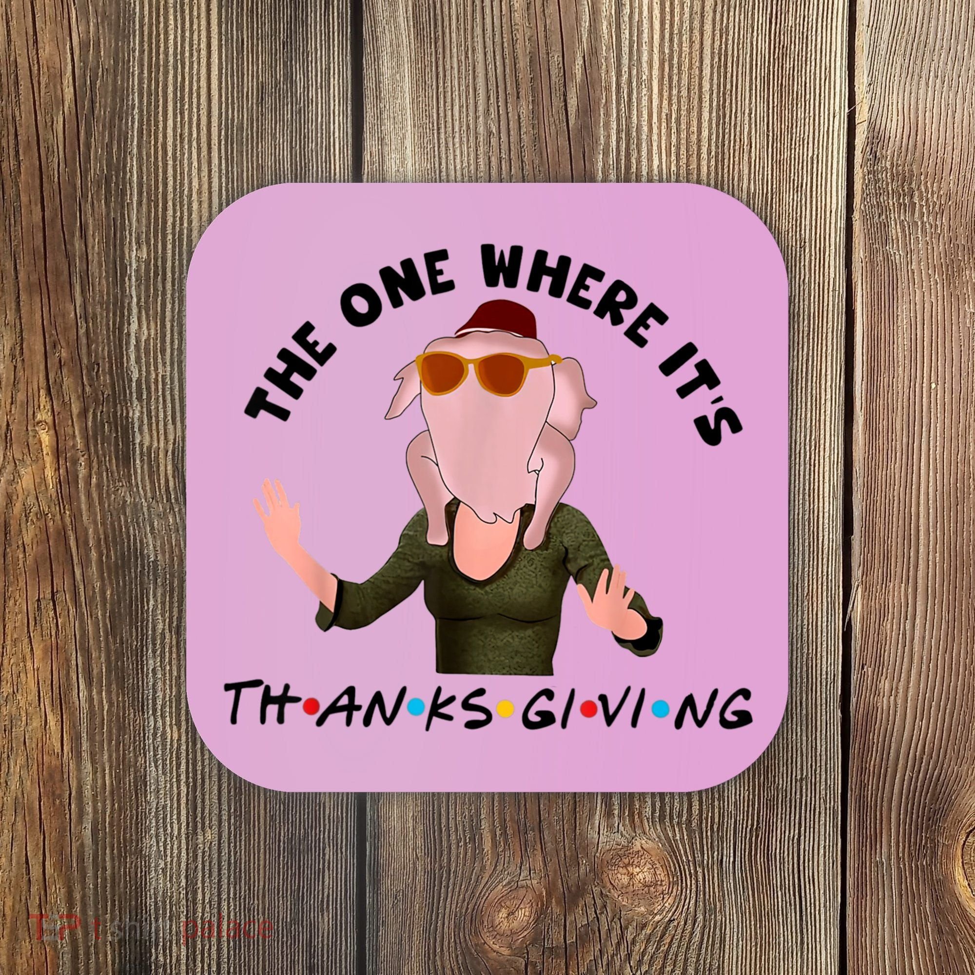The One Where It's Thanksgiving Friends Monica Turkey Head Coaster