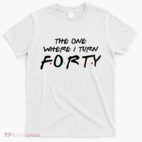 The One Where I Turn Forty Funny Happy 40th Birthday T-Shirt thumb 0