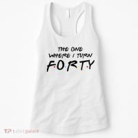 The One Where I Turn Forty Funny Happy 40th Birthday Women's Tank Top thumb 0