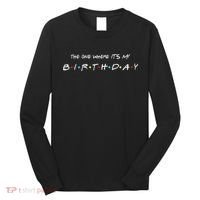 The One Where It's My Birthday Long Sleeve Shirt thumb 0