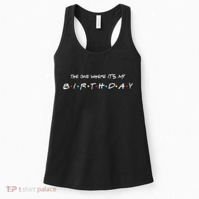 The One Where It's My Birthday Women's Tank Top