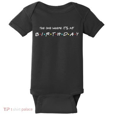 The One Where It's My Birthday Baby Bodysuit