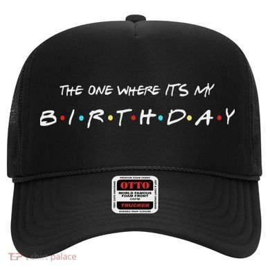 The One Where It's My Birthday Hat