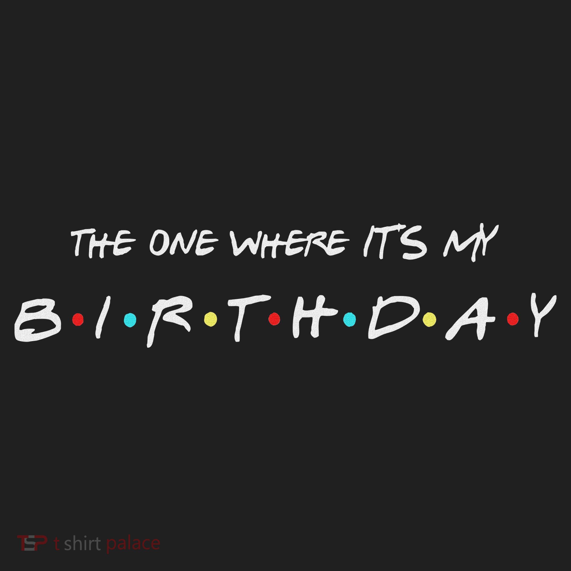 The One Where It's My Birthday Hat