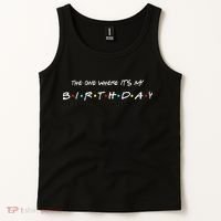 The One Where It's My Birthday Tank Top thumb 2