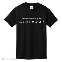 The One Where It's My Birthday Kids T-Shirt thumb 0