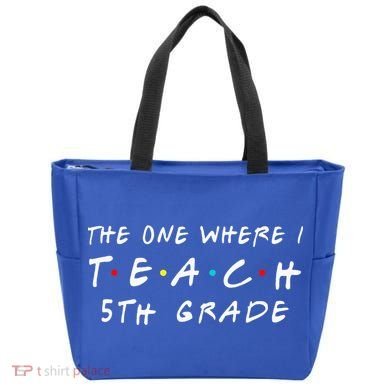 The one where I teach 5th Grade Teacher Tote Bag